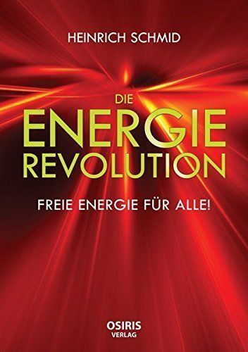 Heinrich Schmid - Die Energie-Revolution