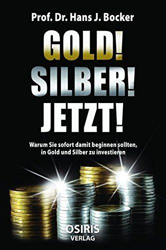 Prof. Dr. Hans J. Bocker - GOLD! SILBER! JETZT!